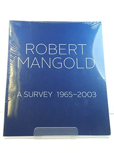 Robert Mangold A Survey 1965-2003