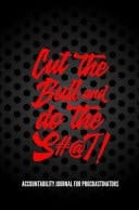 Cut the Bull and Do the SH@T! Accountability Journal for Procrastinators