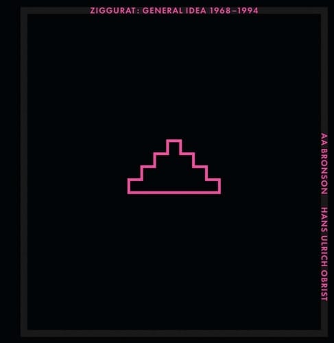 Ziggurat General Idea 1968-1994