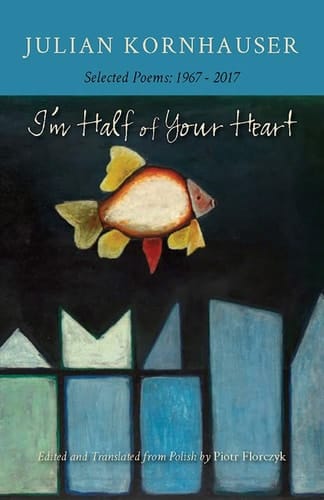 I'm Half of Your Heart Selected Poems : 1967-2017