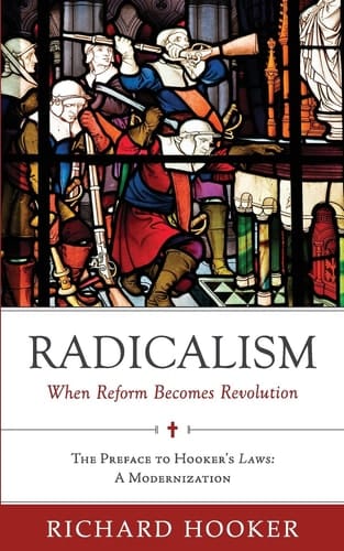Radicalism When Reform Becomes Revolution: The Preface to Hooker's Laws: A Modernization
