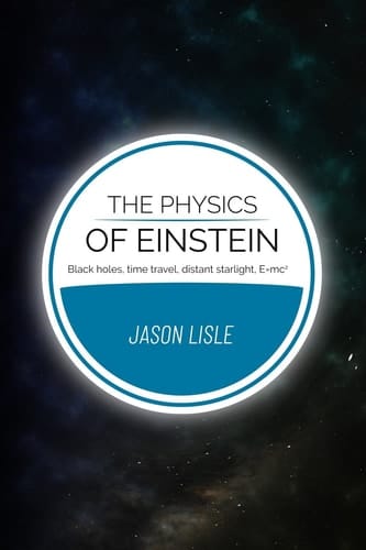 The Physics of Einstein Black Holes, Time Travel, Distance Starlight, E=mc2