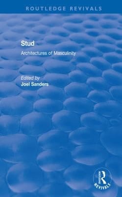 Stud : Architectures of Masculinity