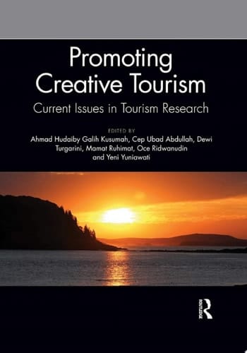 Promoting Creative Tourism: Current Issues in Tourism Research Proceedings of the 4th International Seminar on Tourism (ISOT 2020), November 4-5, 2020, Bandung, Indonesia