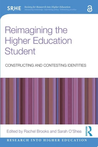 Reimagining the Higher Education Student Constructing and Contesting Identities