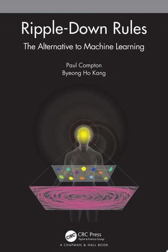 Ripple-Down Rules The Alternative to Machine Learning