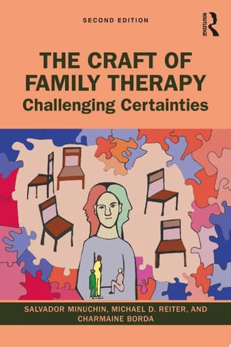 The Craft of Family Therapy Challenging Certainties