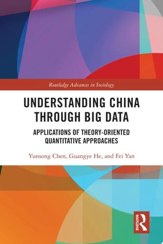Understanding China through Big Data Applications of Theory-oriented Quantitative Approaches