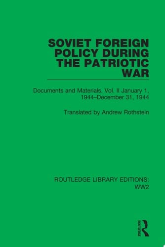 Soviet Foreign Policy During the Patriotic War Documents and Materials. Vol. II January 1, 1944–December 31, 1944