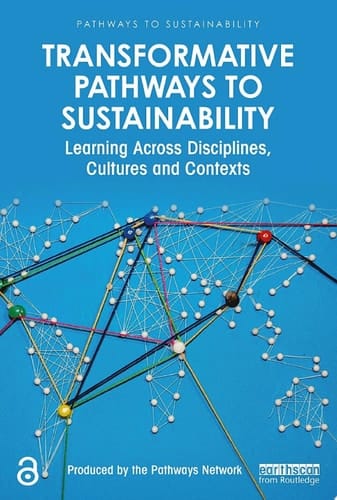 Transformative Pathways to Sustainability Learning Across Disciplines, Cultures and Contexts