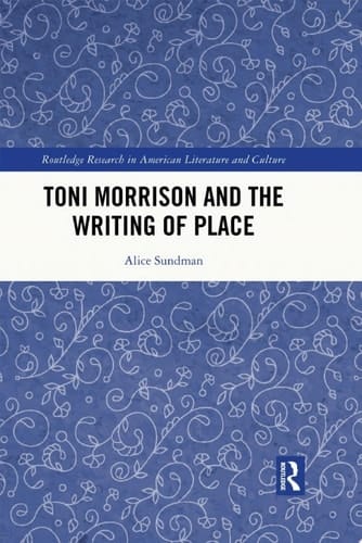 Toni Morrison and the Writing of Place