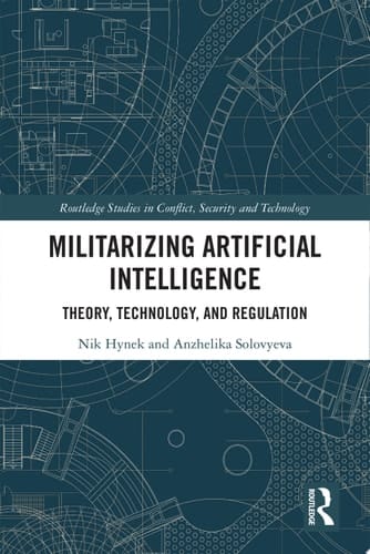 Militarizing Artificial Intelligence Theory, Technology, and Regulation
