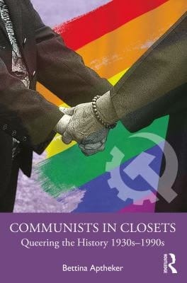 Communists in Closets: Queering the History 1930s-1990s
