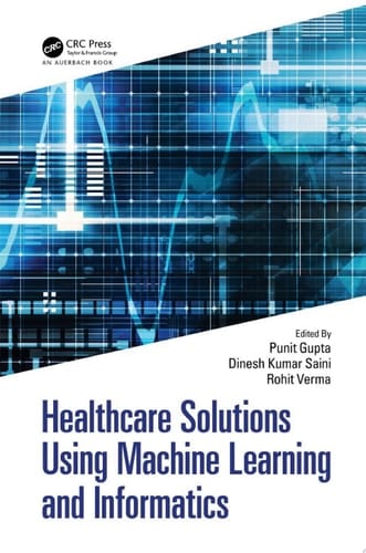 Healthcare Solutions Using Machine Learning and Informatics
