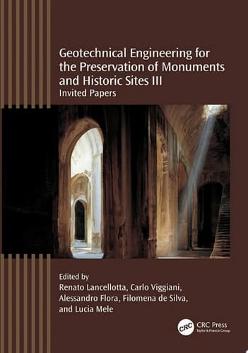Geotechnical Engineering for the Preservation of Monuments and Historic Sites III Invited papers