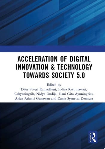 Acceleration of Digital Innovation & Technology towards Society 5.0 Proceedings of the International Conference on Sustainable Collaboration in Business, Information and Innovation (SCBTII 2021), Bandung, Indonesia, 28 July 2021