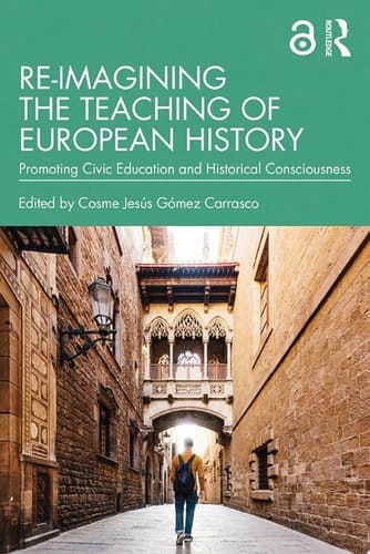 Re-imagining the Teaching of European History Promoting Civic Education and Historical Consciousness