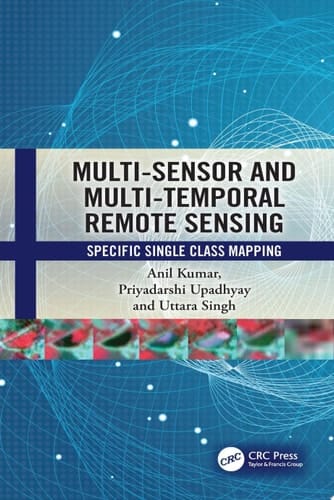 Multi-Sensor and Multi-Temporal Remote Sensing Specific Single Class Mapping