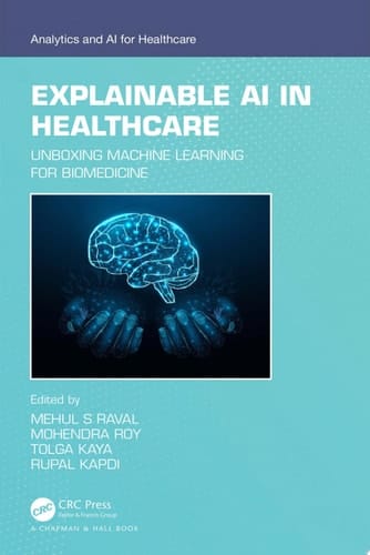 Explainable AI in Healthcare Unboxing Machine Learning for Biomedicine