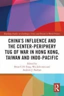 China's Influence and the Centre-periphery Tug of War in Hong Kong, Taiwan and Indo-Pacific