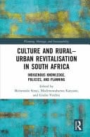 Culture and Rural-Urban Revitalisation in South Africa Indigenous Knowledge, Policies, and Planning