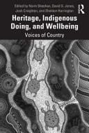 Heritage, Indigenous Doing, and Wellbeing Voices of Country