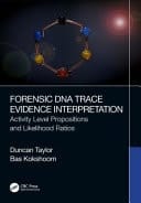 Forensic DNA Trace Evidence Interpretation Activity Level Propositions and Likelihood Ratios