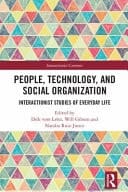 People, Technology, and Social Organization Interactionist Studies of Everyday Life