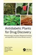 Antidiabetic Plants for Drug Discovery Pharmacology, Secondary Metabolite Profiling, and Ingredients with Insulin Mimetic Activity