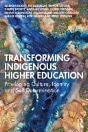 Transforming Indigenous Higher Education Privileging Culture, Identity and Self-Determination