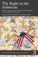 The Right in the Americas Distinct Trajectories and Hemispheric Convergences, from the Origins to the Present