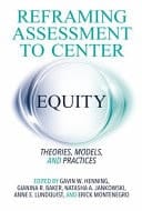 Reframing Assessment to Center Equity Theories, Models, and Practices