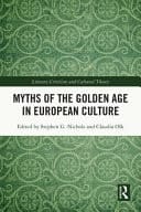Myths of the Golden Age in European Culture