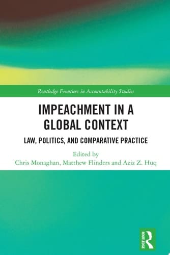 Impeachment in a Global Context Law, Politics, and Comparative Practice