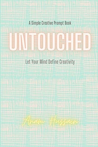 Untouched Let Your Mind Define Creativity