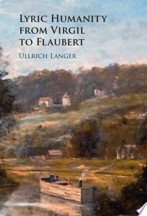 Lyric Humanity from Virgil to Flaubert