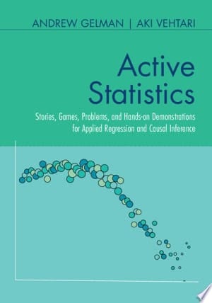 Active Statistics Stories, Games, Problems, and Hands-on Demonstrations for Applied Regression and Causal Inference