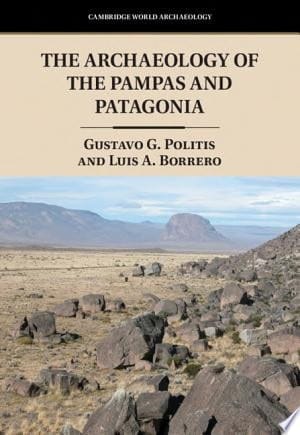The Archaeology of the Pampas and Patagonia