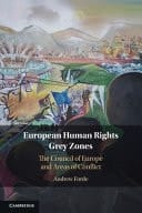 European Human Rights Grey Zones The Council of Europe and Areas of Conflict