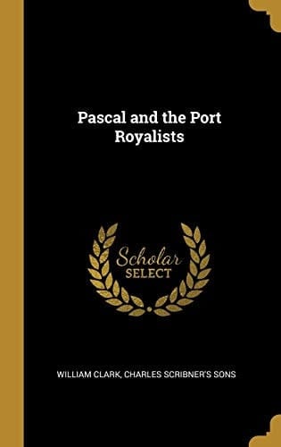 Pascal and the Port Royalists