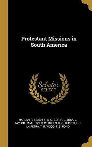 Protestant Missions in South America