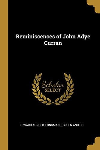 Reminiscences of John Adye Curran
