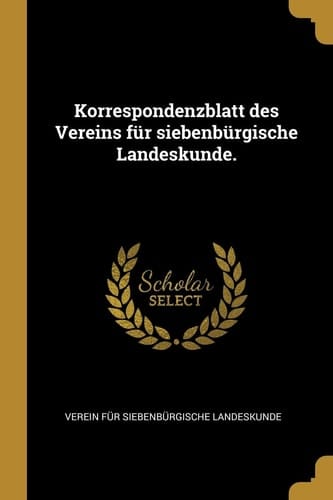Korrespondenzblatt des Vereins Für Siebenbürgische Landeskunde