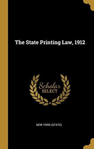 The State Printing Law, 1912
