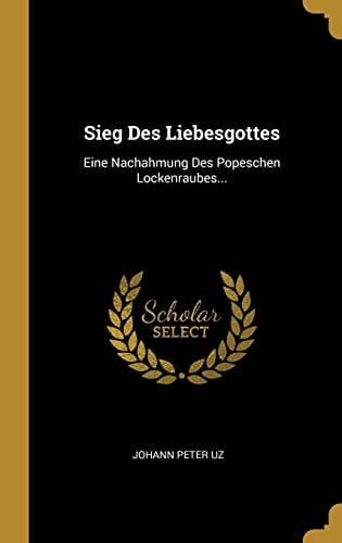 Sieg Des Liebesgottes Eine Nachahmung Des Popeschen Lockenraubes...