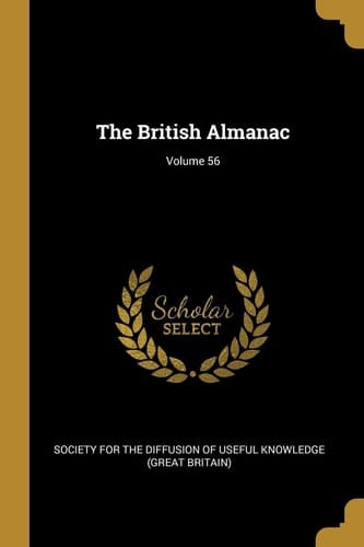 The British Almanac; Volume 56