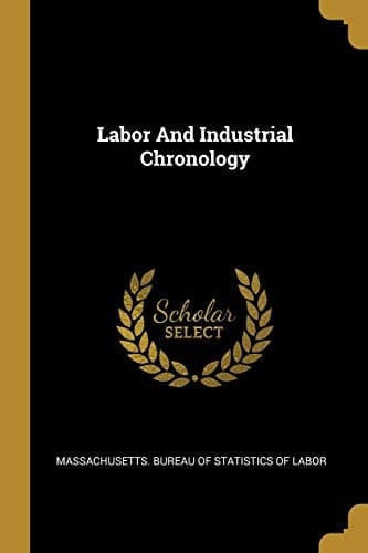 Labor And Industrial Chronology