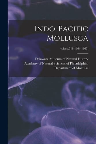 Indo-Pacific Mollusca; V.1: No.5-8 (1964-1967)