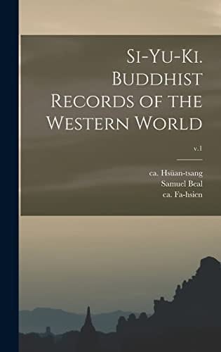 Si-Yu-ki. Buddhist Records of the Western World; V. 1