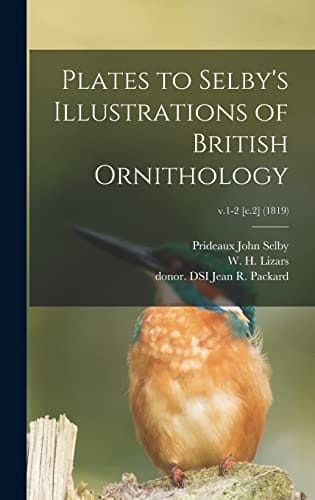 Plates to Selby's Illustrations of British Ornithology; V.1-2 [c.2] (1819)